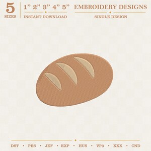 Puede incluir: Un diseño de bordado de una hogaza de pan color canela con tres marcas diagonales en un tono beige más claro. El texto dice 5 SIZES, 1" 2" 3" 4" 5" EMBROIDERY DESIGNS, INSTANT DOWNLOAD, SINGLE DESIGN, y los formatos DST, PES, JEF, EXP, HUS, VP3, XXX, CND.