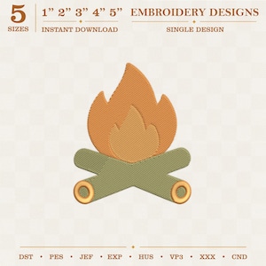 May include: An embroidery design of a campfire with orange flames and olive green logs. The text reads 5 SIZES, 1" 2" 3" 4" 5", EMBROIDERY DESIGNS, INSTANT DOWNLOAD, SINGLE DESIGN, and file formats DST, PES, JEF, EXP, HUS, VP3, XXX, CND.