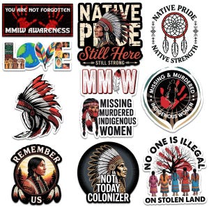 May include: A collection of stickers with Indigenous rights themes. Designs include text like "MMIW Awareness", "Native Pride", and "Not Today Colonizer". Images feature dream catchers, feathers, and portraits of Indigenous people.
