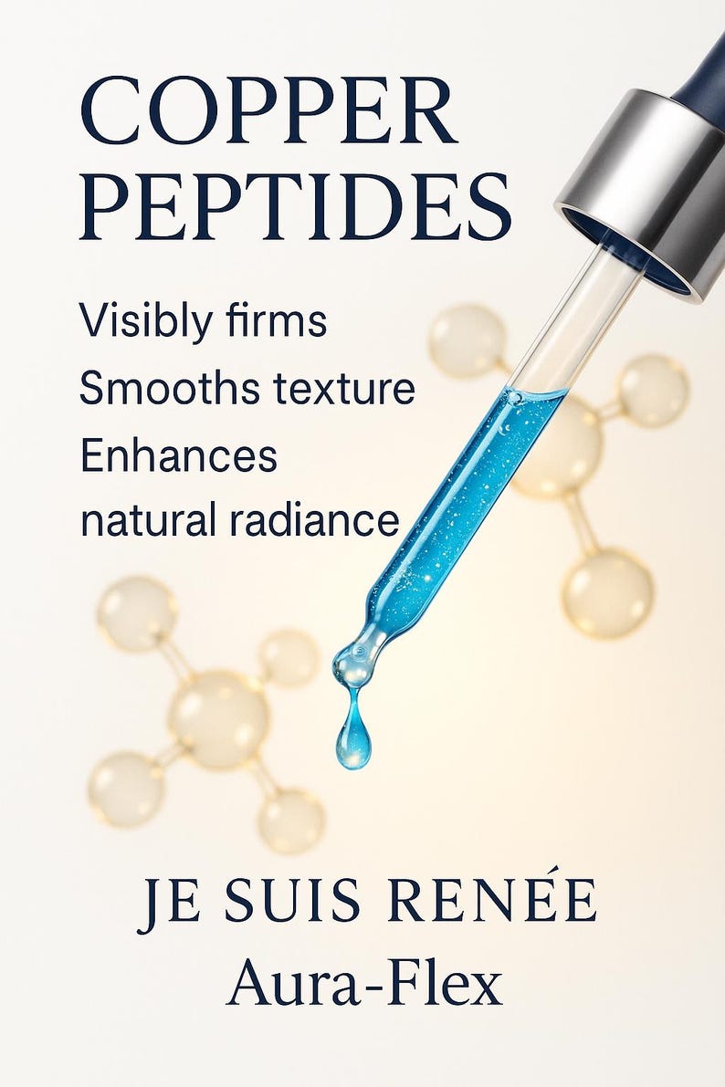 May include: A skincare product advertisement featuring a dropper with a blue liquid. The text reads "COPPER PEPTIDES" and lists benefits like visibly firms and enhances natural radiance. The brand name "JE SUIS REN&Eacute;E Aura-Flex" is also displayed.