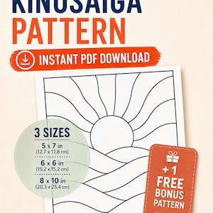 May include: A Kinusaiga pattern instant PDF download featuring a sun and landscape line art design. Includes three sizes: 5 x 7 inches, 6 x 6 inches, and 8 x 10 inches. The graphic includes text stating + 1 FREE BONUS PATTERN with a gift icon.