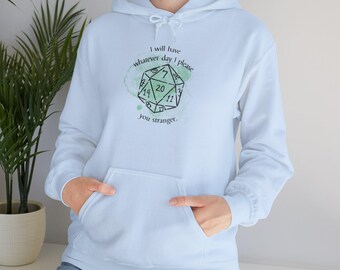 Dungeons & Dragons Hoodie: "I will have whatever day I please"