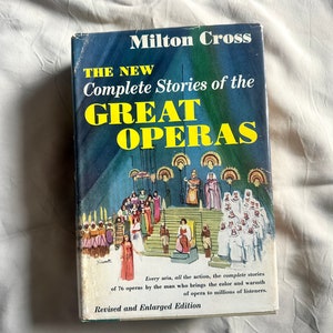 Great Operas | Complete Stories of the Great Operas Milton Cross | Book of Operas | Famous Arias | Music Appreciation | Opera References