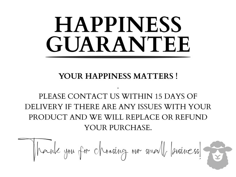 May include: A white graphic with the text "HAPPINESS GUARANTEE" in bold black letters. Below, it reads "YOUR HAPPINESS MATTERS!" and further details about returns. A sheep wearing sunglasses is in the bottom right.