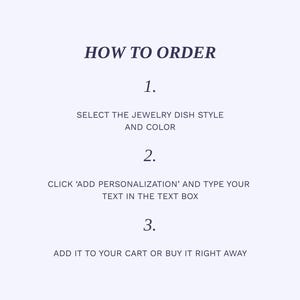 May include: A light blue graphic with the text "HOW TO ORDER" at the top. Below are three numbered steps explaining how to order a jewelry dish, including selecting the style and color, adding personalization, and adding it to the cart.