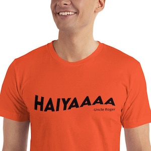 Uncle Roger Haiyaa T-Shirt - Available in Orange and More Colours