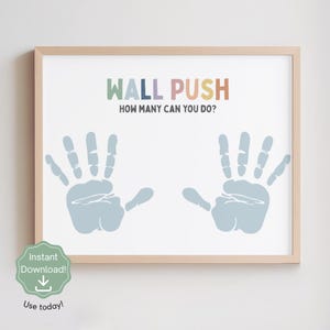 May include: A framed print with the words "WALL PUSH" in colorful letters above the text "HOW MANY CAN YOU DO?" Two blue handprints are below the text. A green badge with the words "Instant Download!" and "Use today!" is in the lower left corner.