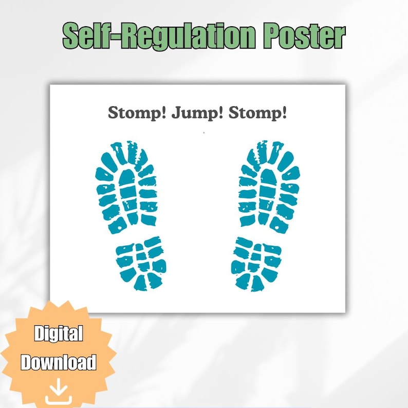 May include: A white poster with the text "Self-Regulation Poster" at the top. The poster features two turquoise footprints and the words "Stomp! Jump! Stomp!" above them. A digital download icon is in the lower left corner.