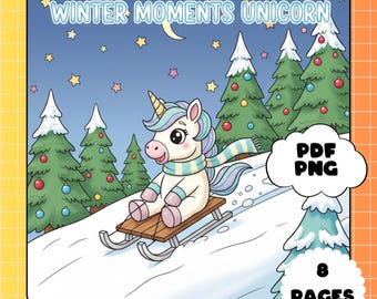 May include: A colorful illustration of a unicorn sledding down a snowy hill, surrounded by Christmas trees. The image has the text "Winter Moments Unicorn", "PDF PNG", and "8 Pages". The unicorn has a striped scarf and a golden horn.