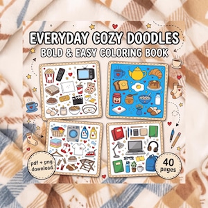 May include: A colouring book titled EVERYDAY COZY DOODLES BOLD & EASY COLOURING BOOK featuring four square panels of illustrated icons including household items, food, and electronics. The cover indicates a 40 pages pdf + png download.