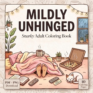 Puede incluir: Portada de libro para colorear digital con el título "MILDLY UNHINGED" y el subtítulo "Snarky Adult Coloring Book". La ilustración presenta una persona bajo una manta, pizza, un gato y el texto "PDF + PNG Download."