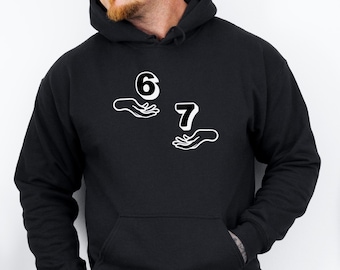 67 Meme Hoodie, Six Seven Hoodie, Meme Hoodie, Trendy Wear, Unisex Hoodie, Meme, Cozy Wear