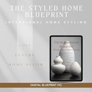 The Styled Home Blueprint eBook Interior Design Guide on How to Style & Decorate Your Space