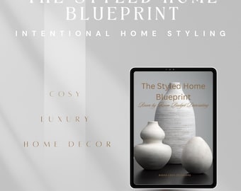 The Styled Home Blueprint eBook Interior Design Guide on How to Style & Decorate Your Space