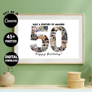 May include: A framed birthday print with the number 50 filled with photos. The text "HALF A CENTURY OF AMAZING" and "Happy Birthday!" are above and below the number. The image includes the text "EDIT ME IN Canva", "45+ PHOTOS", and "DIGITAL DOWNLOAD".