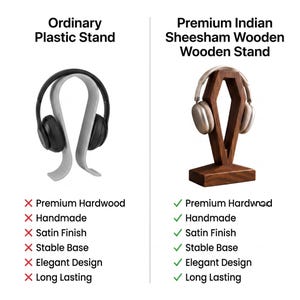 May include: A comparison graphic featuring an ordinary grey plastic headphone stand with black headphones and a premium Indian Sheesham wooden headphone stand with silver headphones, including text lists evaluating features like hardwood, handmade, and finish.
