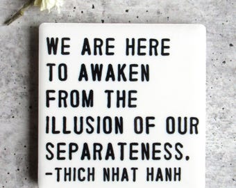 Thich Nhat Hanh Ceramic Fridge Magnet, Thich Nhat Hanh Quote, Buddhist Quote, Buddhist Gift, Spiritual Quote, Meditation Decor, Love Quote