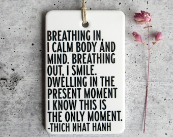 Thich Nhat Hanh • Buddhist Quote • Buddhist Gift • Gift For Her • Gift For Him • Thich Nhat Hanh Quote • Housewarming Gift • Christmas Gift