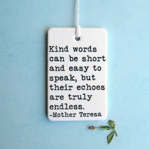 Mother Teresa Quote Ceramic Wall Tag • Saint Mother Teresa Quote • Love Quote • Easter Gift • Gift For Friend • Kindness Quote • Peace