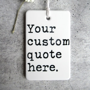 Custom Ceramic Wall Tag • Personalized Quote • Personalized Gifts • Typewriter Quote • Ceramic Wall Hanging • Valentine's Day Gift