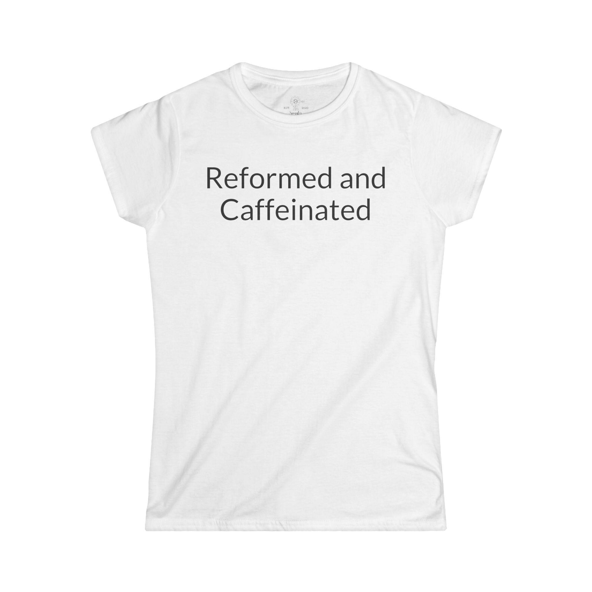 Reformed and Caffeinated T-Shirt | Funny Theological/Coffee Tee - View 3