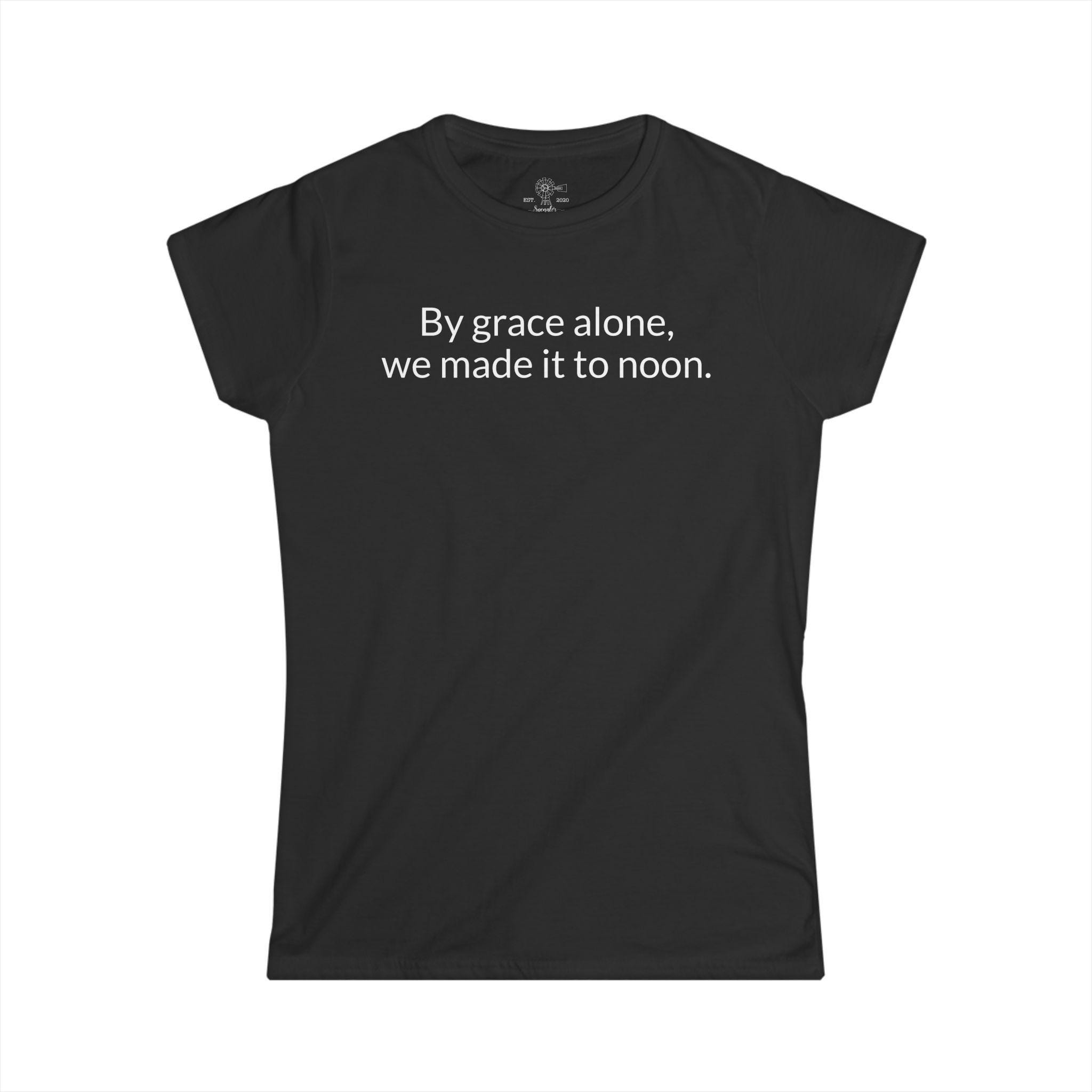 By Grace Alone, We Made It To Noon T-Shirt | Funny Christian Mom Tee - View 4