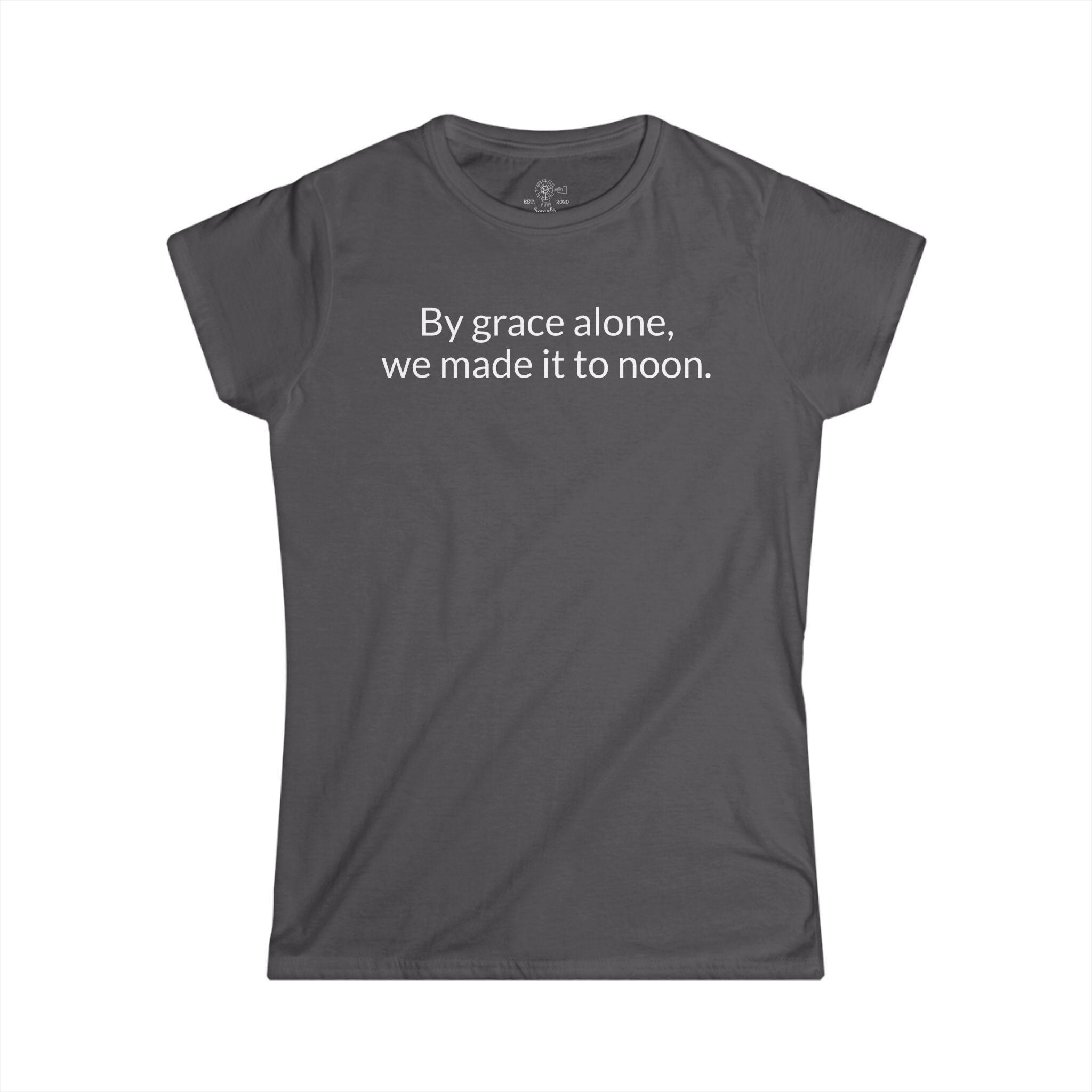 By Grace Alone, We Made It To Noon T-Shirt | Funny Christian Mom Tee - View 8