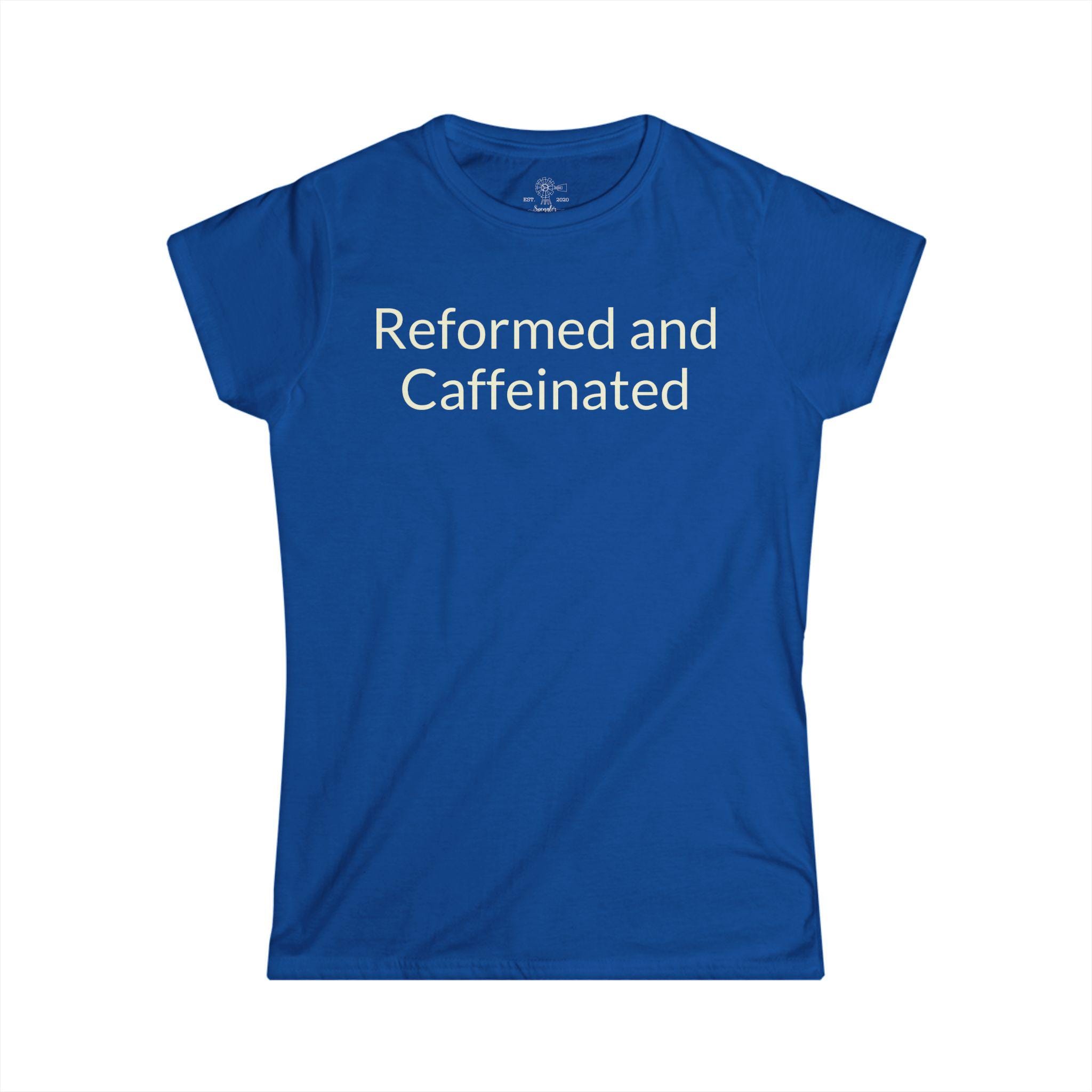Reformed and Caffeinated T-Shirt | Funny Theological/Coffee Tee - View 9