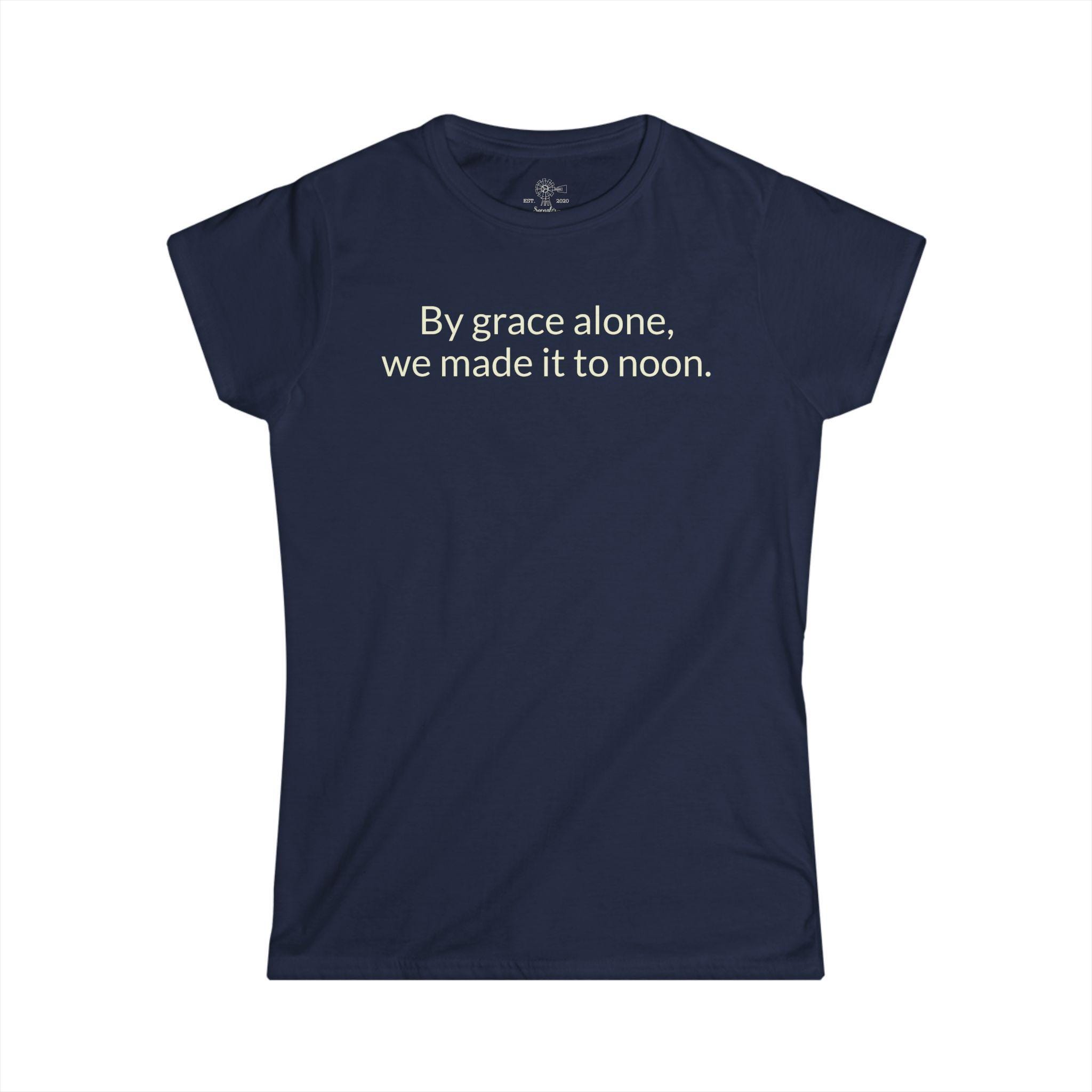 By Grace Alone, We Made It To Noon T-Shirt | Funny Christian Mom Tee - View 10