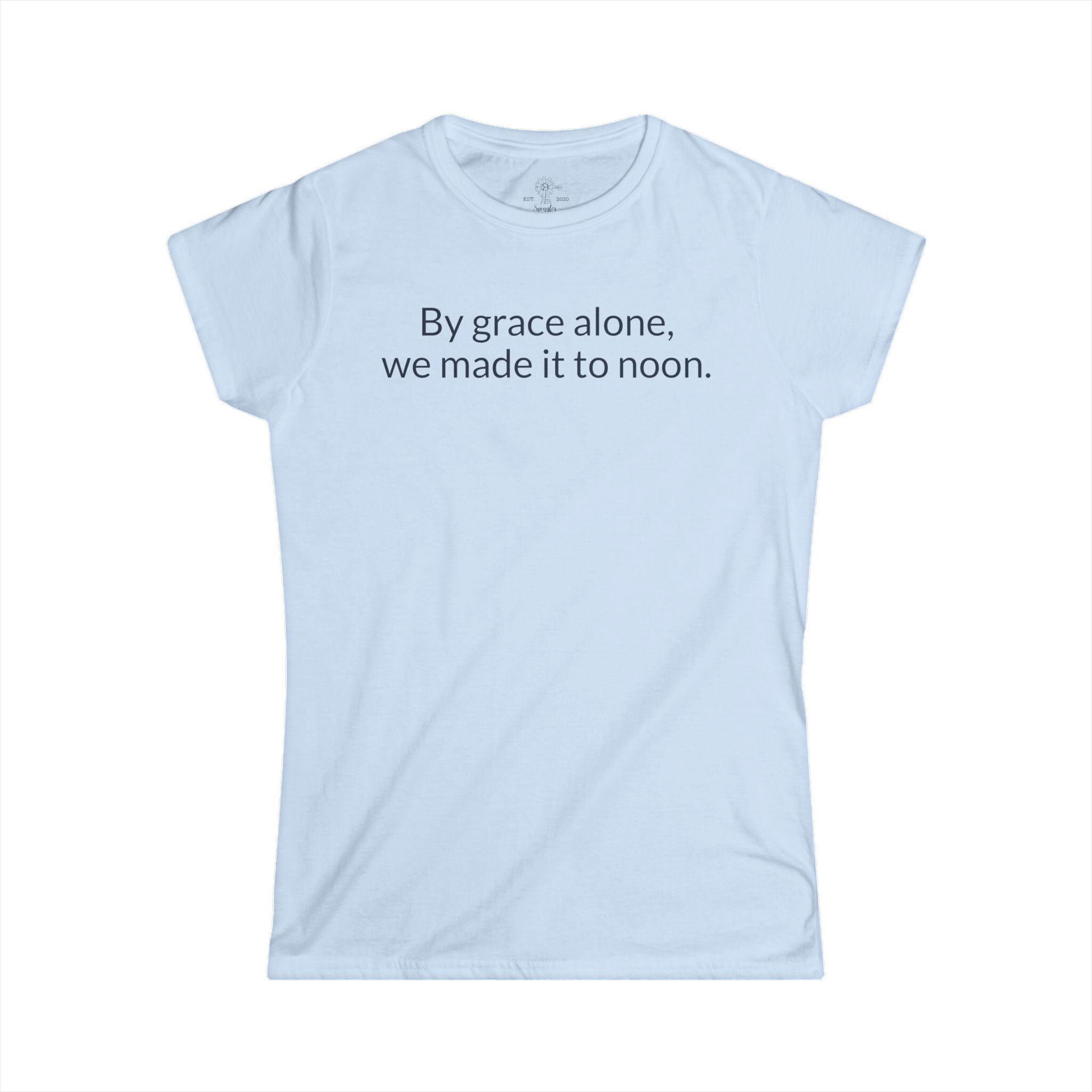 By Grace Alone, We Made It To Noon T-Shirt | Funny Christian Mom Tee - View 7