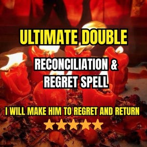 Könnte beinhalten: Bild mit brennenden roten Kerzen, umgeben von getrockneten Kräutern und roter Flüssigkeit. Der Text in Gelb und Weiß lautet "ULTIMATE DOUBLE RECONCILIATION & REGRET SPELL" und "I WILL MAKE HIM TO REGRET AND RETURN". Fünf goldene Sterne unten.