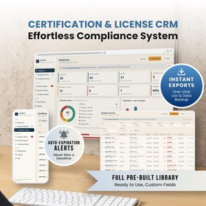 May include: A digital dashboard interface for a Certification & License CRM system displayed on a computer monitor and smartphone. The screens show data tables, charts, and navigation menus with text including Instant Exports and Auto-Expiration Alerts.