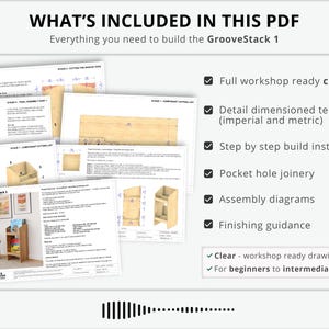 May include: A PDF document titled "WHAT'S INCLUDED IN THIS PDF" with the text "Everything you need to build the GrooveStack 1." The document includes a cut list, technical drawings, step-by-step instructions, pocket hole joinery, assembly diagrams, and finishing guidance. It is designed for beginner to intermediate woodworkers.