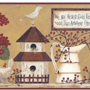 May include: Decorative border featuring a rustic theme with birdhouses, a white pitcher with red berries, and a sign that reads "We Are Nearer God's Heart In a Garden Than Anywhere Else on Earth!" The color palette includes shades of brown, red, and cream.