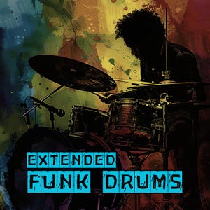 May include: An artistic illustration of a drummer playing a drum kit. The image features a silhouette of the drummer against a colourful, abstract background. The text "EXTENDED FUNK DRUMS" is displayed in a bold, turquoise font.