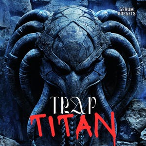 K&ouml;nnte beinhalten: Ein detailliertes, blau get&ouml;ntes digitales Kunstwerk mit einem stilisierten Alienkopf mit komplizierten Details. Der Text "TRAP TITAN" ist prominent in Wei&szlig; und Rot dargestellt, mit "SERUM PRESETS" in der oberen rechten Ecke.
