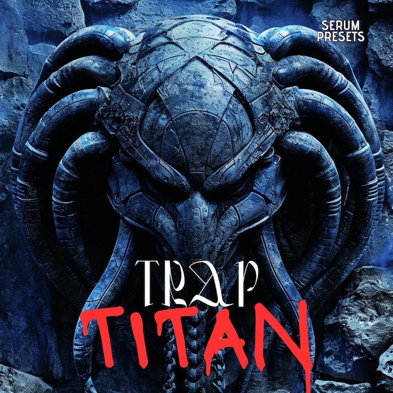 K&ouml;nnte beinhalten: Ein detailliertes, blau get&ouml;ntes digitales Kunstwerk mit einem stilisierten Alienkopf mit komplizierten Details. Der Text "TRAP TITAN" ist prominent in Wei&szlig; und Rot dargestellt, mit "SERUM PRESETS" in der oberen rechten Ecke.