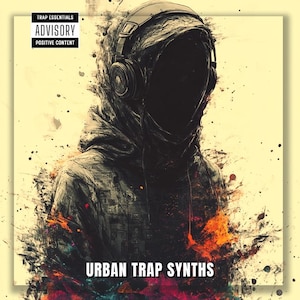 May include: Digital art of a person wearing a hooded sweatshirt and headphones, with a faceless appearance. The image has a dark, abstract style with splashes of color and the text "URBAN TRAP SYNTHS". The top left corner has the text "TRAP ESSENTIALS ADVISORY POSITIVE CONTENT".