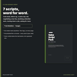 May include: A digital document titled Sales Script Pack for loan signing agents, featuring 7 word-for-word scripts across 8 pages. The dark gray layout includes white text detailing cold email, follow-up, and negotiation scenarios with a green accent.
