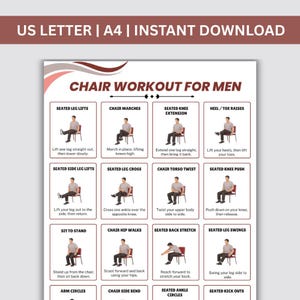 May include: A printable workout guide titled "CHAIR WORKOUT FOR MEN" with exercise illustrations. The exercises include leg lifts, marches, knee extensions, heel raises, side leg lifts, leg crosses, torso twists, knee pushes, sit to stand, hip walks, back stretches, and leg swings.