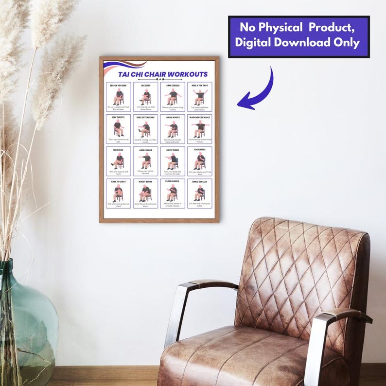 May include: A framed poster titled "TAI CHI CHAIR WORKOUTS" displays illustrated exercises. The poster is in a wooden frame and hangs on a white wall. A brown leather armchair is in the foreground. The text "No Physical Product, Digital Download Only" is also visible.