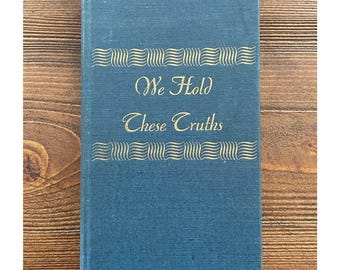 We Hold These Truths by Stuart Gerry Brown-1941 Hardcover-Vintage