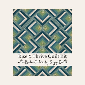 Rise & Thrive Quilt Kit | Evolve by Suzy Quilts | AGF Studio Quilt Pattern