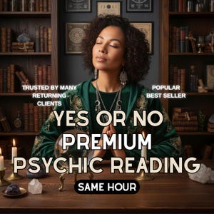May include: An image promoting a psychic reading service. The text reads "YES OR NO PREMIUM PSYCHIC READING SAME HOUR." A woman with closed eyes is in the center, wearing a green velvet robe. The background includes bookshelves and candles.