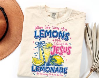 When Life Gives You Lemons Jesus Lemonade Graphic Tee, Faith Based Christian Summer Shirt, Inspirational Religious Gift