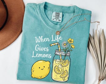 When Life Gives Lemons Graphic Tee, Cute Lemonade Mason Jar Summer Shirt, Motivational Citrus Quote Gift for Her
