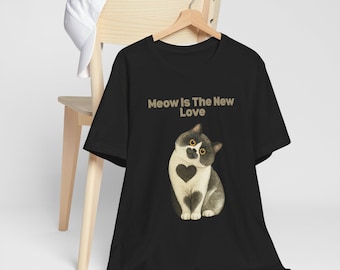 Funny Cat T-Shirt: Meow Is The New Love - Cat Lover Gift