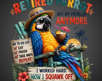 Retired Parrot PNG Sublimation Design, Tropical Vacation Retiree Graphic (Digital Download)
