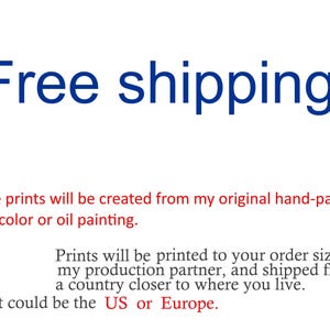 May include: White background with the words "Free shipping" in blue. Below, red text states that giclee prints will be created from original hand-painted watercolor or oil paintings. Additional text indicates prints will be made to order and shipped from a nearby country.