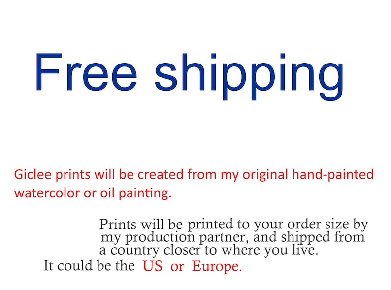 May include: White background with the words "Free shipping" in blue. Below, red text states that giclee prints will be created from original hand-painted watercolor or oil paintings. Additional text indicates prints will be made to order and shipped from a nearby country.